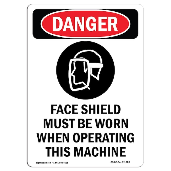 OSHA Danger Sign, Face Shield Must Be, 14in X 10in Aluminum, 10" W, 14" H, Portrait